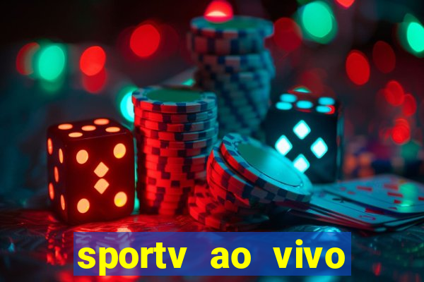 sportv ao vivo multi multicanal